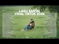 Lagu Lagu Santai Viral Tiktok 2026 — Lagu Trending 2026 🍃 | Pop Hits Indonesia 2026 🤍🎧 by Valovadinata