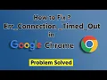 How to Fix Error Connection Timed Out in Google Chrome
