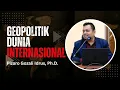 Download Lagu GEOPOLITIK DUNIA INTERNASIONAL DAN KORELASINYA DENGAN HADIS AKHIR ZAMAN || Pizaro Gozali Idrus