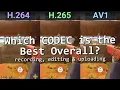 H 264 vs HEVC vs AV1 - For Recording Support Editing Uploading