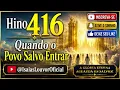 Hino 416 Harpa Cristã | Quando o Povo Salvo Entrar | Coral Masculino Tradicional | LouvISAIAS LOUVOR