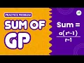 Sum of GP School Practice Problem GeeksforGeeks School
