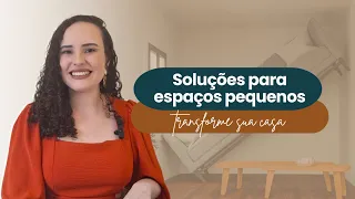 Soluções para espaços pequenos – transforme sua casa!