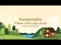 Download Lagu Video Lirik Lagu Anak | Kampungku
