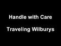 Traveling Wilburys   Handle With Care Lyrics