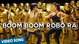 Boom Boom Robo Ra Official Video Song Robot Rajinikanth Aishwarya Rai A R Rahman  Boom Boom Robo Ra Official Video Song Robot Rajinikanth Aishwarya Rai A R Rahman