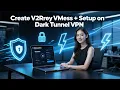 Lagu Create V2Ray VMess Server and Setup on Dark Tunnel VPN for Fast \u0026 Secure Internet
