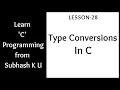 Type Conversions In C Lesson-28 Learn C Programming From Subhash K U