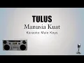 Download Lagu TULUS - Manusia Kuat Karaoke | Male Version (Cover) High Quality