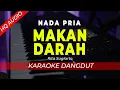 Lagu MAKAN DARAH || KARAOKE  || RITA SUGIARTO || DANGDUT ORIGINAL || NADA PRIA - HQ AUDIO