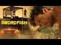 Swordfish 2001 - Ginger s Entrance 4K