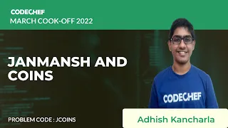 JCOINS JANMANSH AND COINS March Cook-off 2022 Problem Solutions CodeChef