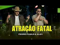 Pedro Paulo & Alex - Atração Fatal PPA