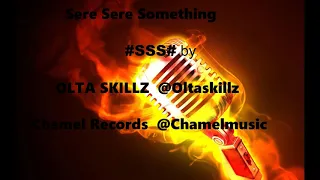 olta skillz sere sere something sss