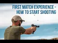 First match experience - How to start shooting competitions