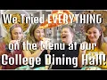 We Tried EVERYTHING on the Menu at our College Dining Hall
