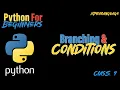 Conditions and Branching in Python If Else Statements and Logical Operators Class 9