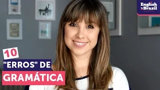 10 "erros" de gramática mais comuns em inglês | English in Brazil