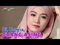 Download Lagu ORANG ASING‼️Dj. Remix