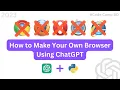 How Build a Browser Using ChatGPT and Python in Code Camp BD