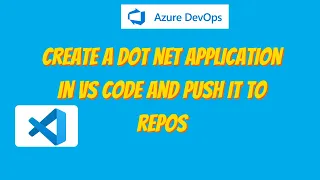 39 Create a NET Application in VS Code Push to Azure Repos Azure DevOps Git Tutorial