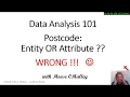Data Analysis 101 - Postcode Entity OR Attribute