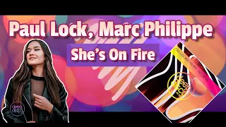 paul lock marc philippe shes on fire