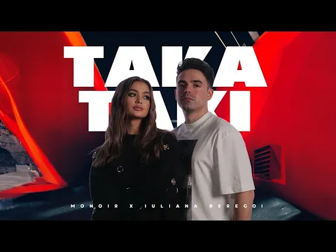 Download MP3 Monoir x Iuliana Beregoi - Taka Taki (Official Video)