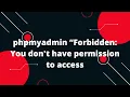 phpmyadmin Forbidden You don t have permission to access