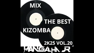 MIX KIZOMBAS THE BEST 2K25 VOL.20 - DJ MANGALHA JR