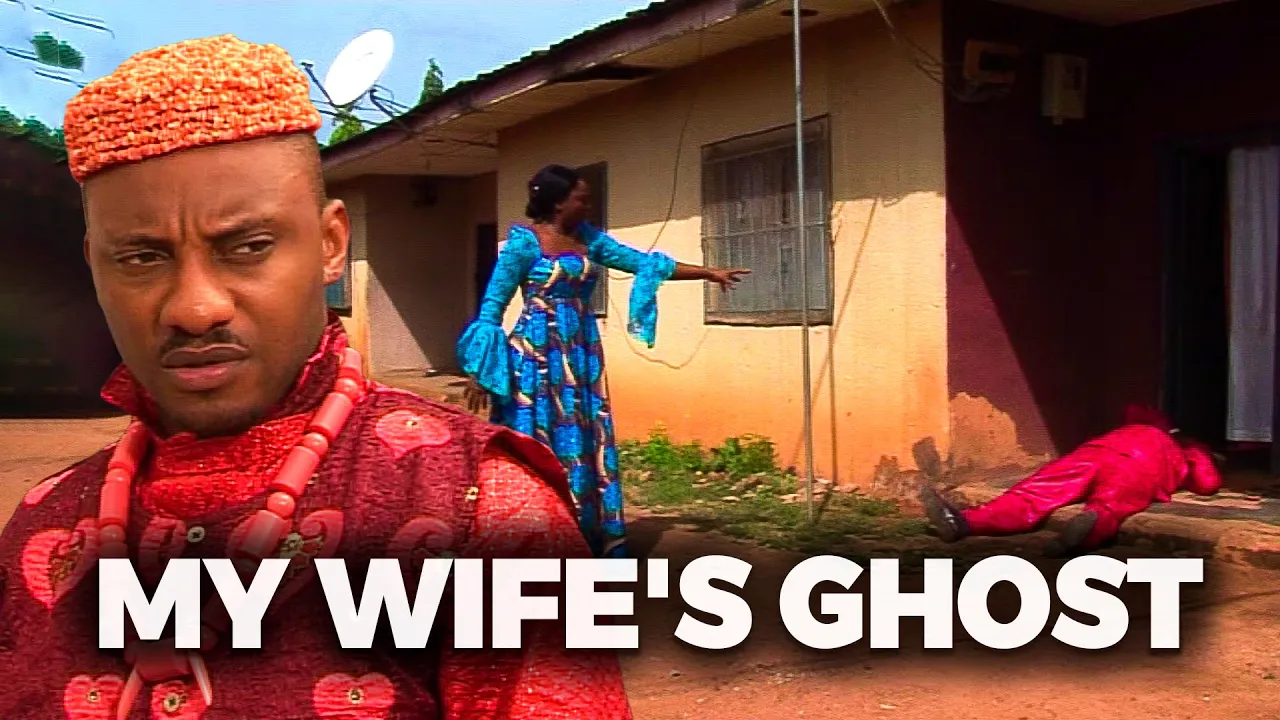 My Wife's Ghost - Yul Edochie, Chioma Chukwuka — Nollywood (2025)