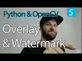 OpenCV PYTHON Tutorial Overlay and Watermark Learn OpeanCV with Python 2019