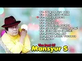 Download Lagu The Best of Mansyur S Full Album Dangdut MP3