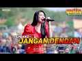 Download Lagu JANGAN DENDAM - LUSYANA JELITA OM ADELLA - LIVE REMBANG