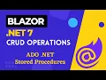 Blazor NET 7 CRUD with ADO NET Stored Procedures C Blazor CRUD Operations