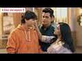 Yeh Rishta Kya Kehlata Hai Update Kabir Ke Samne Aya Maira Ka Sach Kabir Todega Maira Se Rishta