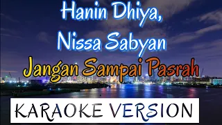 Download Hanin Dhiya, Nissa Sabyan - Jangan Sampai Pasrah Karaoke MP3