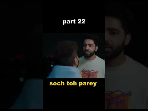 🎬 SOCH TOH PAREY | PART 22❤️👉 Watch till the end & follow for the next part!#SochTohParey