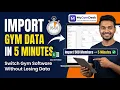 How to Import Your Gym Data to MyGymDesk in 5 Minutes Step-by-Step