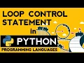 PYTHON LOOP CONTROL STATEMENTS PYTHON TUTORIAL FOR BEGINNERS