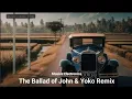 Download Lagu The Ballad of John \u0026 Yoko Remix | Arinal Ginoga RMX