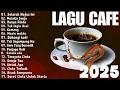 Download Lagu Lagu Cafe Santai Enak di Dengar II Akustik Terbaik 2025