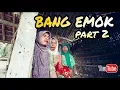 Download Lagu Bang emok part 2 akhirnya siapa yang salah 😂film parodi
