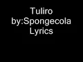 Tuliro by: spongecola lyrics