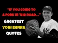 Greatest Yogi Berra Quotes Famous Yogi Berra Quotes Sayings