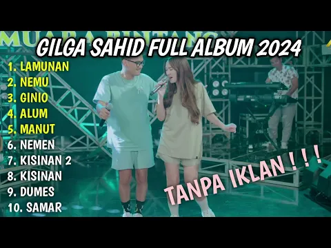 Download MP3 GILGA SAHID FULL ALBUM 2024 - LAMUNAN, NEMU, GINIO, KISINAN 2 || LAGU JAWA VIRAL TIKTOK TERBARU 2024