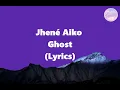 Jhené Aiko - Ghost (Lyrics)