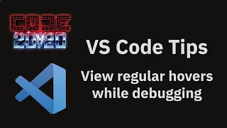 VS Code tips View regular hovers while debugging