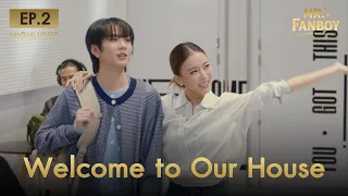 Highlight Mr.Fanboy รักสุดใจนายแฟนบอย EP.2 | Welcome to Our House