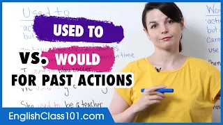 Learn English Used To Vs Would For Past Actions 